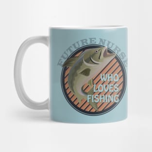 Future nurse who loves fishing Mug